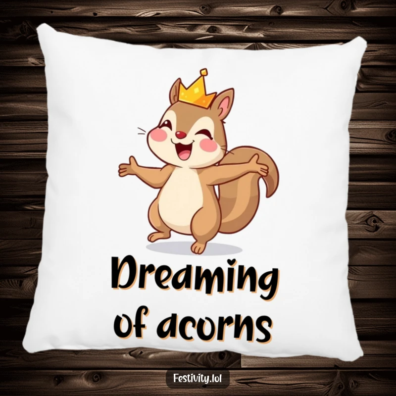 Funny pillow featuring a joyful squirrel dancing with a tiny crown, offering plush comfort and hilarious royal charm.