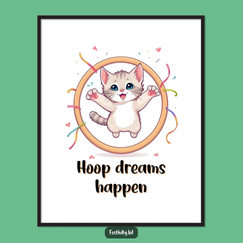 Funny Kitten Hoop Leap Poster: Hilarious Cat Art for Your Walls!