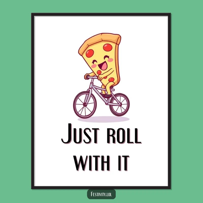 Funny Pizza Unicycle Poster: Hilarious Wall Art for Foodie Fun!