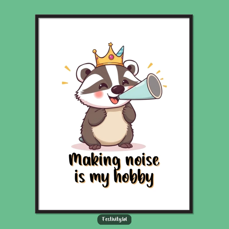 Funny Badger Party Poster: Royal Wall Art with a Bang