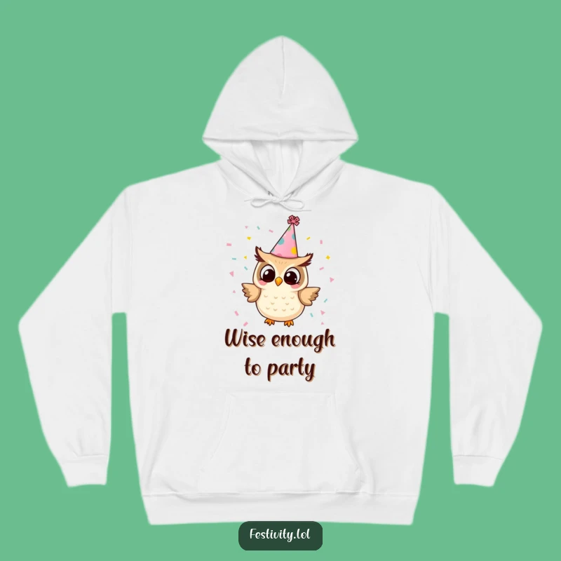 Funny Owl Party Hoodie: Stay Cozy and Festive with This Hilarious Celebration Sweatshirt