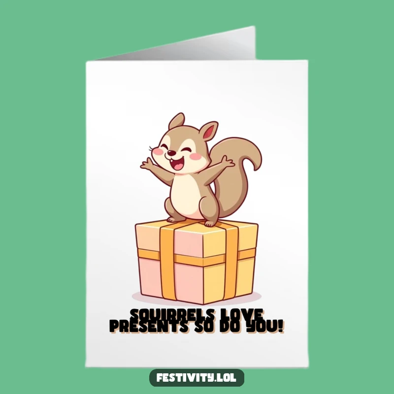 Free Printable Birthday Card: Delighted Squirrel on Present, Funny Downloadable Gift