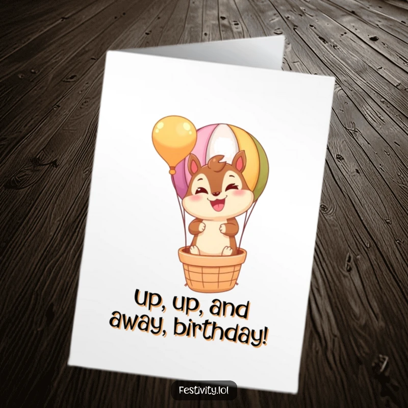 Funny Free Printable Birthday Card: Joyful chipmunk soaring in a tiny hot air balloon, spreading birthday cheer.