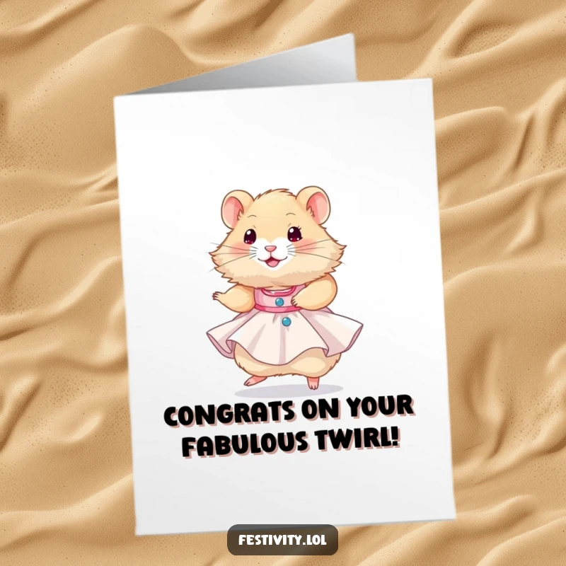 Funny Free Printable Congratulations Card: A fluffy hamster in a small party dress twirls with happiness. Downloadable gift.