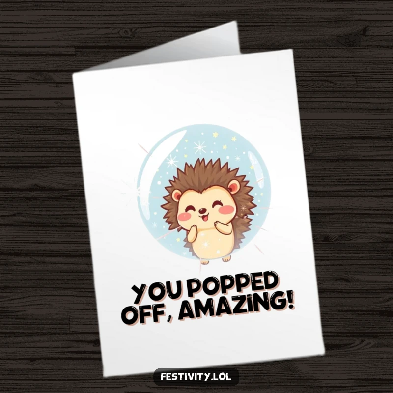 Funny Free Printable Congratulations Card: Smiling hedgehog, giant bubble with tiny fireworks, a festive and exciting congratulations.
