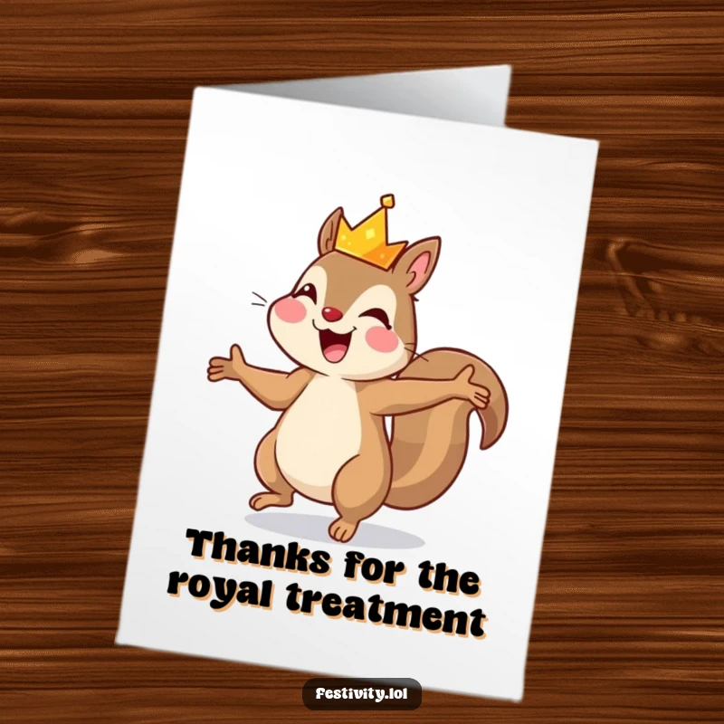 Funny Free Printable thank you card, a squirrel with a small crown joyfully dancing, expressing gratitude with flair.