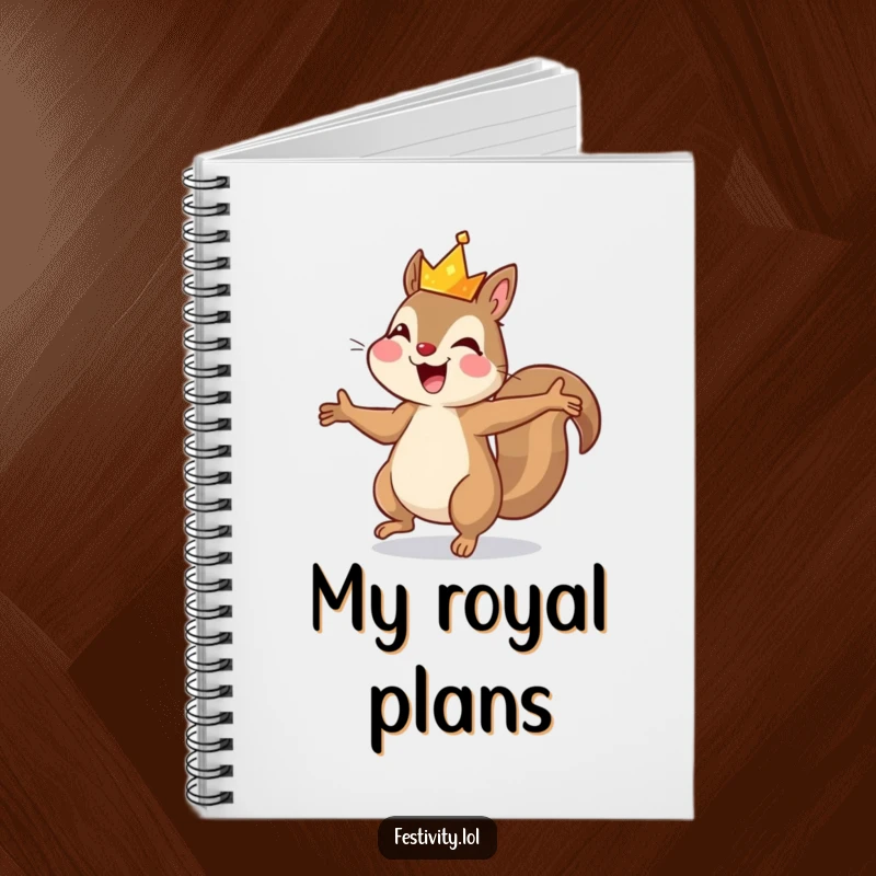 Funny notebook with a dancing squirrel wearing a tiny crown, perfect for jotting down royal thoughts humorously.